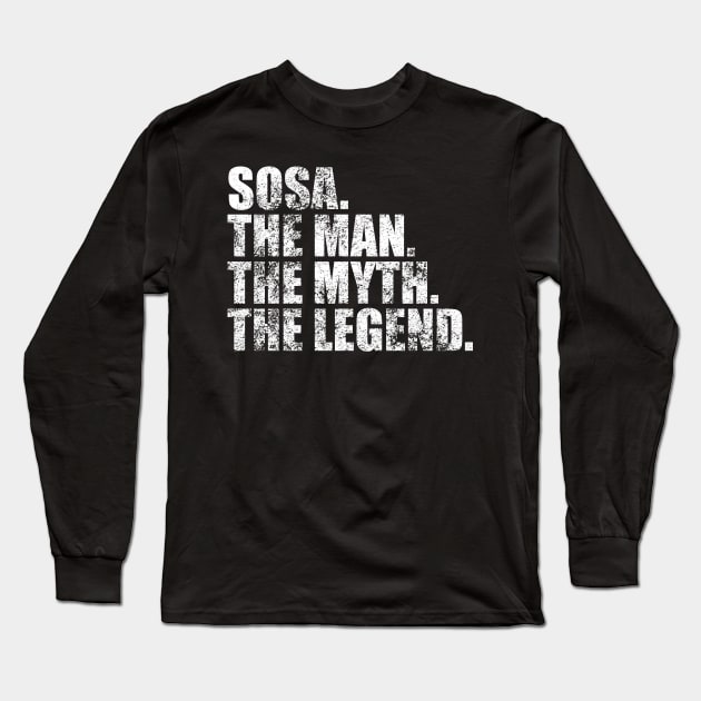 Sosa Legend Sosa Family name Sosa last Name Sosa Surname Sosa Family Reunion Long Sleeve T-Shirt by TeeLogic